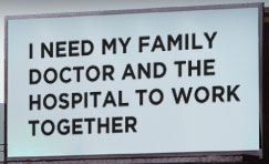 Quote: I need my family doctor and the hospital to work together